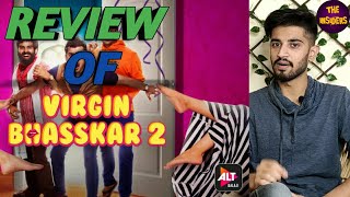 Virgin Bhaskar 2 | Review | Web Series | Alt Balaji | Zee 5 | THE INSIDERS