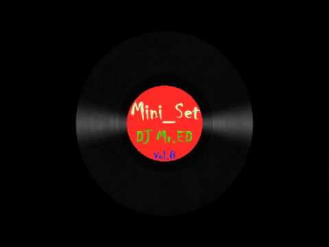 DJ Mr ED (Mini Set Vol 8)