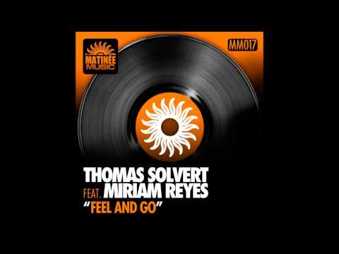 Thomas Solvert - Feel and Go - feat. Miriam Reyes