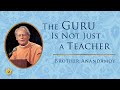 The Guru Is Not Just a Teacher | Brother Anandamoy