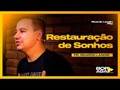 Restauração de Sonhos | Pr. Ricardo Landim | Born Again