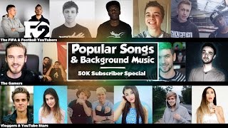 Popular Songs & Background Music YouTubers Use