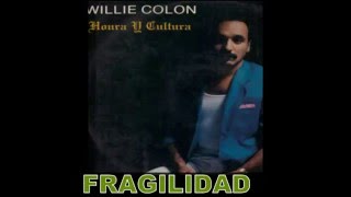 FRAGILIDAD - Honra y Cultura - Willie Colón