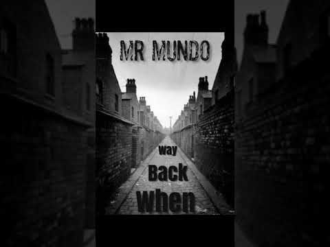 Mr Mundo - Way Back When [Prod By KP Beatz]