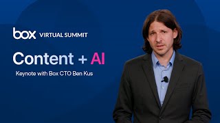 Content + AI Virtual Summit Keynote with Box CTO Ben Kus