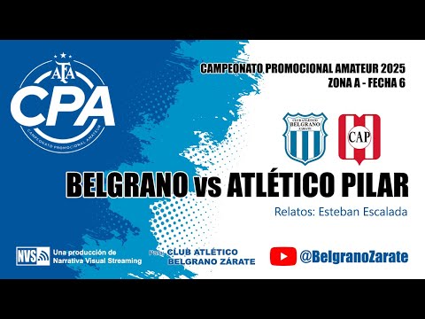 BELGRANO ZÁRATE vs ATLÉTICO PILAR | TORNEO PROMOCIONAL AMATEUR 2025 | ZONA A FECHA 6