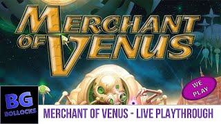Merchant of Venus - Live Playthrough