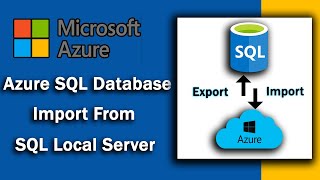 Azure SQL Database Import From SQL Local Server |  Import Data From SQL Server To Azure SQL