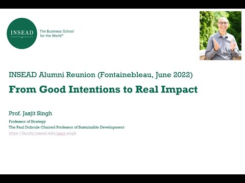 From Good Intentions to Real Impact - Prof. Jasjit Singh at the 2022 INSEAD Alumni Reunion in France