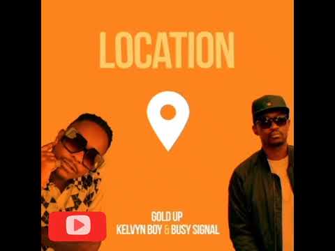 Kelvyn boy - Location ft Busy Signal( audio slide)
