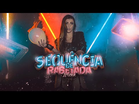 LORENN - SEQUÊNCIA DE RABETADA (Video Clipe)
