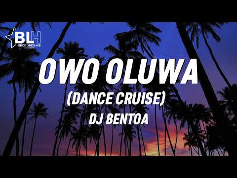 Dj Bentoa - Owo Oluwa (Dance Cruise) Version