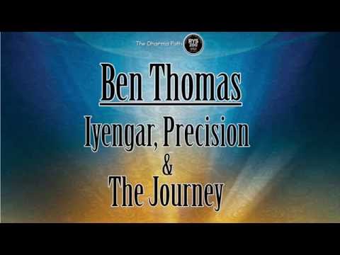 The Dharma Path - Ben Thomas - Iyengar, Precision & The Journey