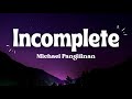 Incomplete (Lyrics) - Michael Pangilinan (Cover)
