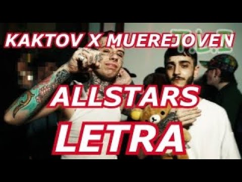 KAKTOV x MUEREJOVEN - ALLSTARS LETRA