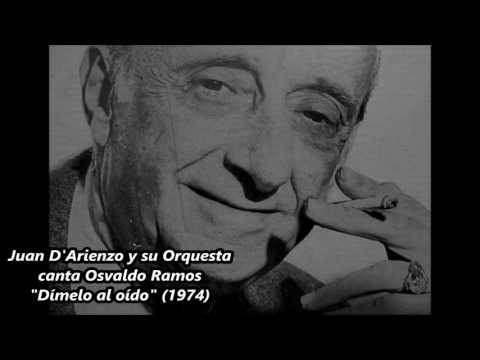 Juan D'Arienzo - Osvaldo Ramos - Dímelo al oido - Tango