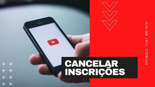 Cancelar Inscrições no YouTube - Olha que Fácil tutoriais