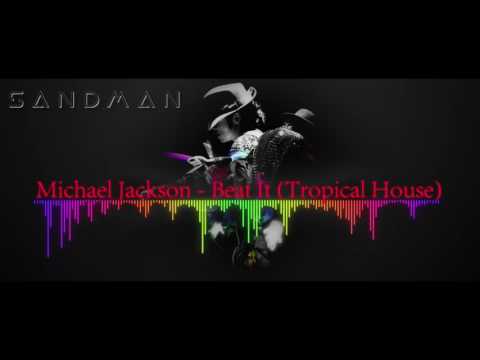 Michael Jackson - Beat it (Sandman tropical house Remix)