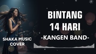 Download lagu BINTANG 14 HARI - KANGEN BAND | VIDEO LYRIC BY SHAKA MUSIC mp3