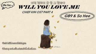 [Vietsub+Engsub+Hangul] Will You Love Me - GB9 & So Hee (Chief Kim OST)
