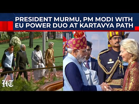 EU’s Top Brass Von der Leyen & Costa In Delhi, Republic Day Parade Sees Indo-European Diplomacy