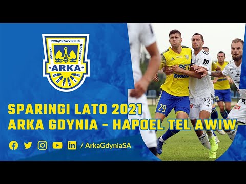 SPARINGI LATO 2021: ARKA GDYNIA - HAPOEL TEL AWIW