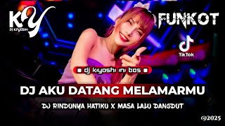 Download lagu DJ Kiyoshi™ - BEST FUNKOT‼️|| DJ AKU DATANG MELAMARMU KAN KUJADIKAN PERMAISURI‼️| DJ RINDUNYA HATIKU mp3