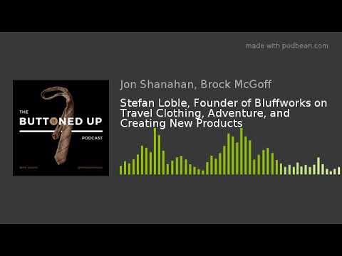 Stefan Loble, Founder of Bluffworks on Travel Clothing ... - YouTube