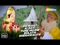 Tune Mujhe Bulaya Sherawaliye Do Waqt Ki Roti 1988 Asha Sachdev Amjad Khan Mohammad Rafi