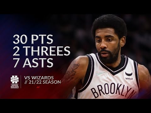 Kyrie Irving 30 pts 2 threes 7 asts vs Wizards 21/22 seasons