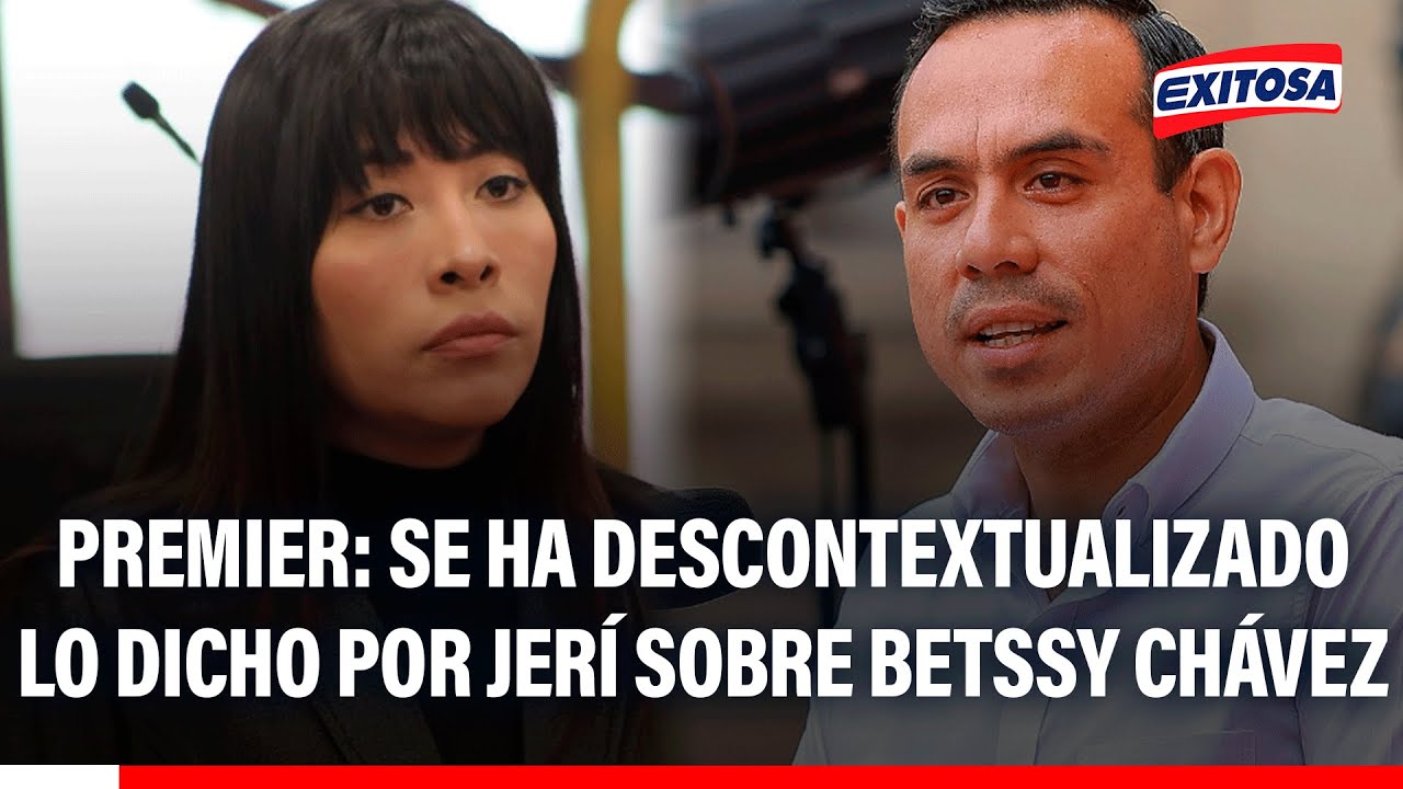 🔴🔵 Premier aclara palabras de José Jerí sobre detención de Betssy Chávez: "Se ha descontextualizado"