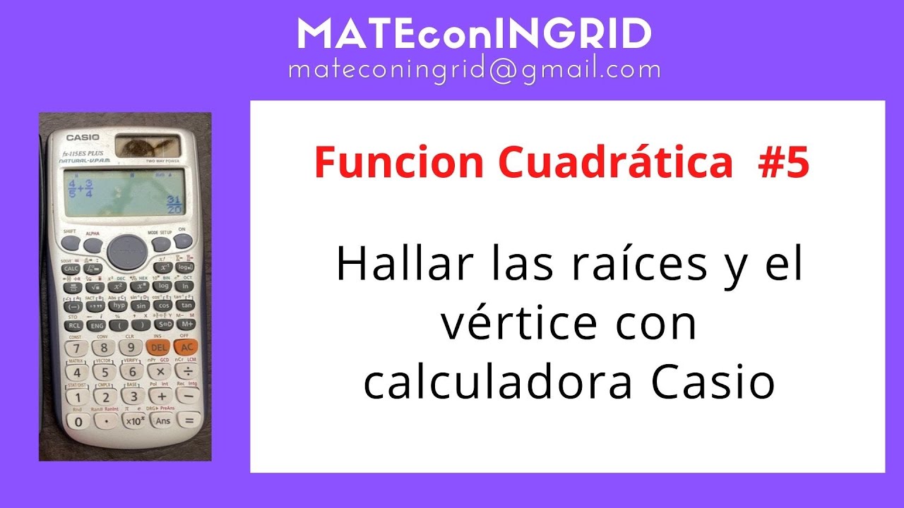Hallar las raices y el vertice con calculadora Casio - Funcion Cuadratica - V