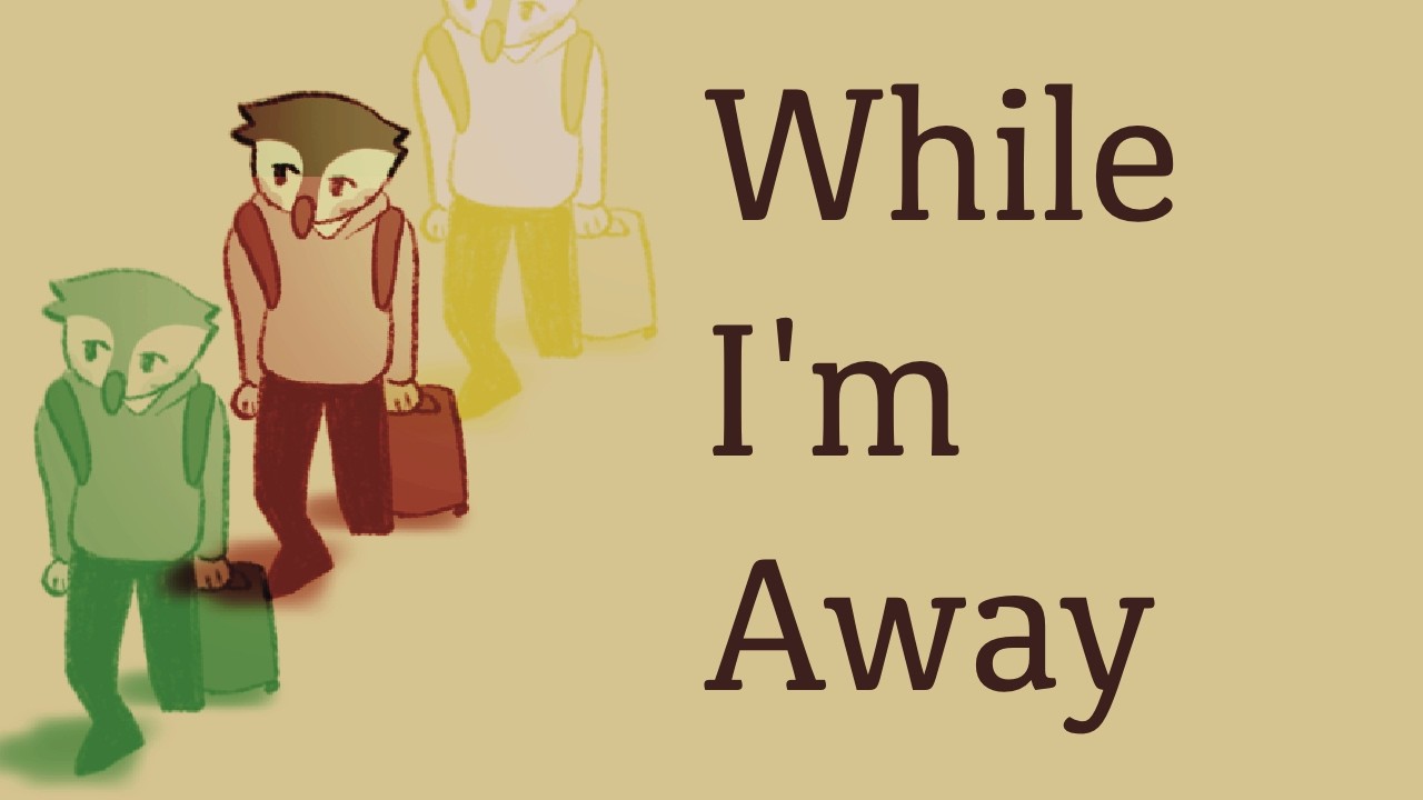 WHILE I'M AWAY [Animated Short]