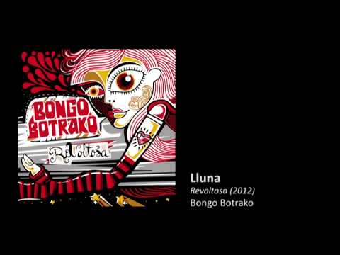 Bongo Botrako - Lluna (feat. Joan Garriga)