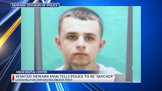 Wanted Newark man tells police to be ‘quicker’ looking for him on Facebook post
