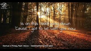 Darius &amp; Finlay feat. Nicco - Destination (Club Mix) - Lyrics