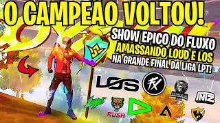 É CAMPEÃOOOOO! FLUXO COM O MAIOR SHOW AMASSANDO LOUD E LOS NA GRANDE FINAL DA LIGA LPT!