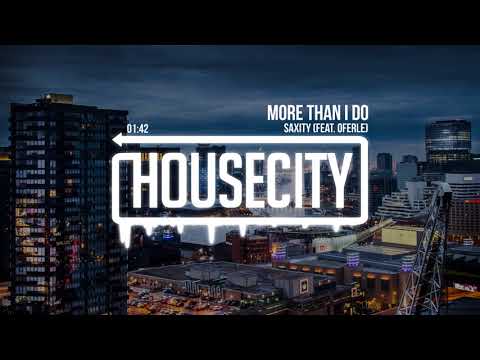 SAXITY - More Than I Do (feat. Oferle)