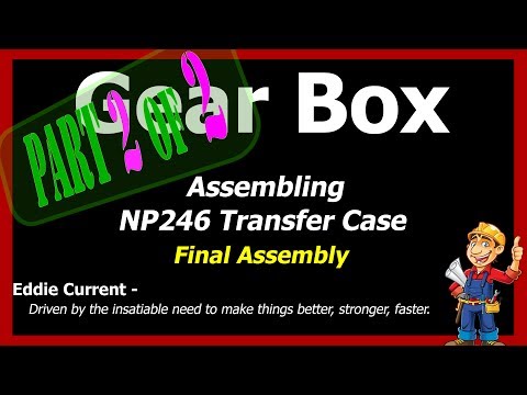 GM NP246 Transfer Case Rebuild, Part 2 of 2 - Final Assembly