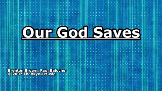 Our God Saves - Paul Baloche - Lyrics