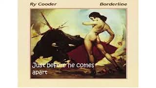 The Way We Make A Broken Heart - Ry Cooder [Lyrics]