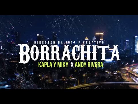 Kapla y Miky, Andy Rivera  - Borrachita (Video Oficial)