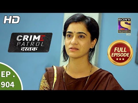 Crime Patrol Dastak - Ep 904 - Full Episode - 9th November, 2018