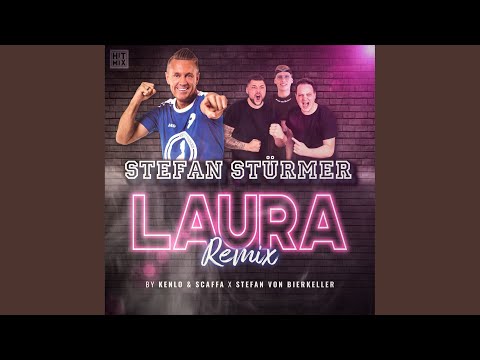 Laura (Stefan von BierKeller & Kenlo & Scaffa Remix)