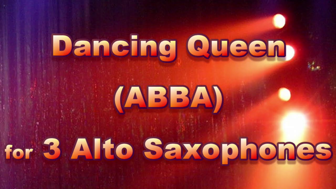 Dancing Queen - ABBA - for 3 Alto Saxophones【譜面】ダンシングクイーン(アバ）【アルトサックス3管用アレンジ】