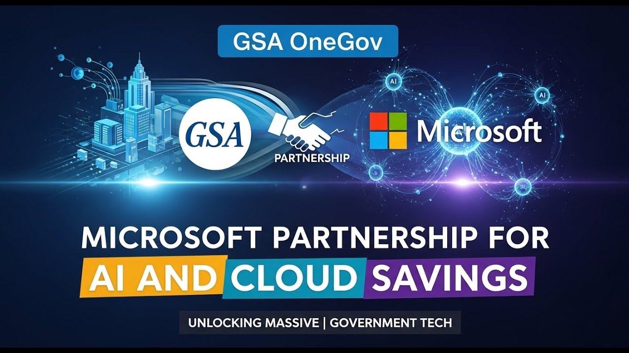 GSA OneGov - Microsoft Partnership for AI and Cloud Savings