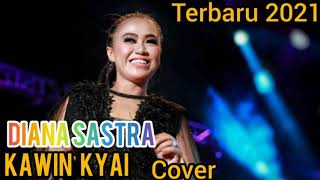 Download lagu DIANA SASTRA -Kawin Kyai(cover) mp3