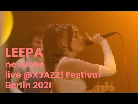 leepa – new love (live @ XJAZZ! Festival Berlin 2021)