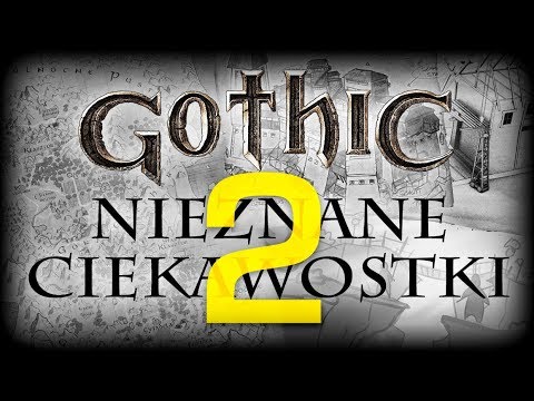 GOTHIC - NIEZNANE CIEKAWOSTKI - cz. 2