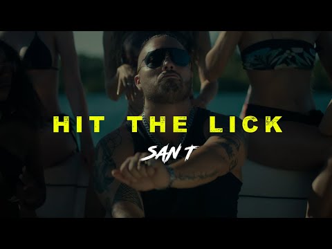 SAN T - HIT THE LICK [Official Music Video]